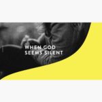 10/02/22- East Rock Campus: When God Seems Silent Part 1: 